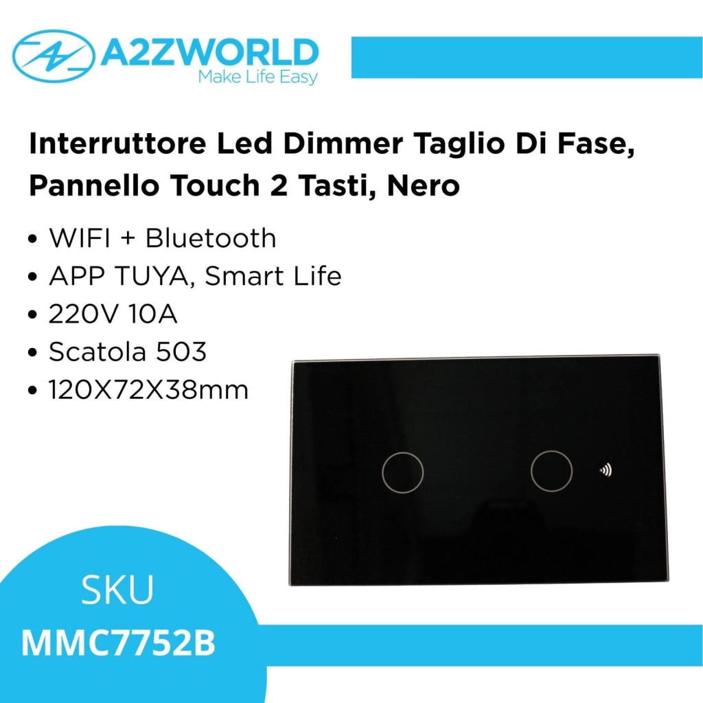 Interruttore Led Dimmer Taglio Di Fase, Pannello Touch 2 Tasti, Colore Nero, WIFI + Bluetooth, APP TUYA Smart Life, 220V 10A, 120X72X38mm Per Scatola 503, IP20