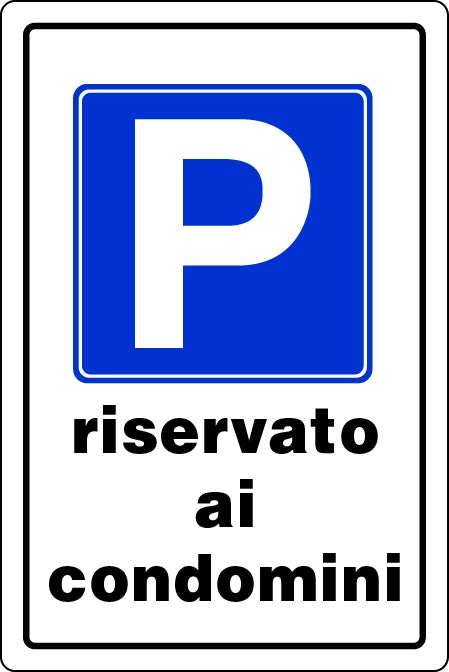 CARTELLO SEGNALETICO PARCHEGGIO RISERVATO AI CONDOMINI  cm. 20x30 10.00 pz