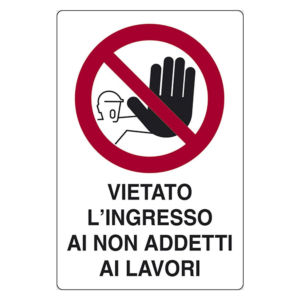 CARTELLO SEGNALETICA VIETATO L'INGRESSO AI NON ADDETTI AI LAVORI