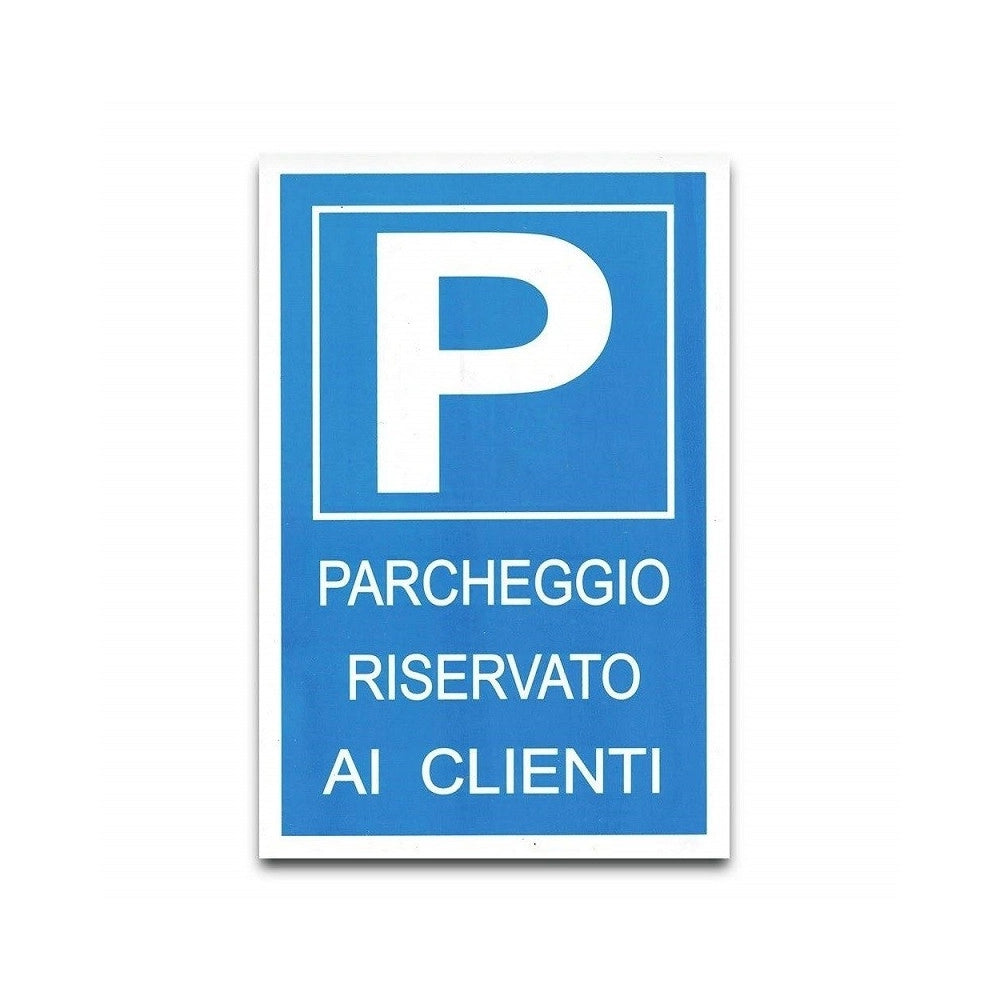 Trade Shop - Cartello Parcheggio Riservato Ai Clienti Targa P Segnaletica Avvertimento -